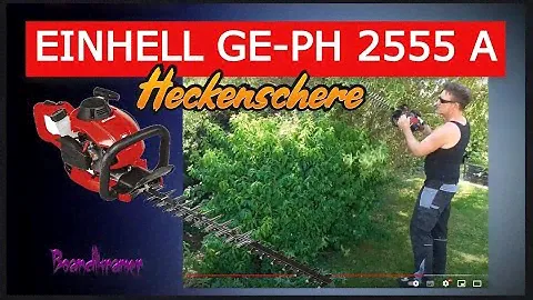 Meine neue SCHARFE Freundin - Einhell GE-PH 2555 A Heckenschere