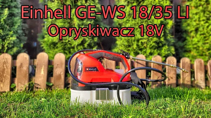 Einhell GE-WS 18/35 LI - Akumulatorowy Opryskiwacz - TEST